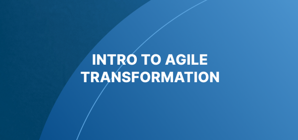 Intro to Agile Transformation